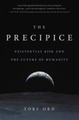 The precipice : existential risk and the future of humanity cover image