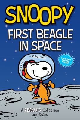 Snoopy : first beagle in space : a Peanuts collection cover image