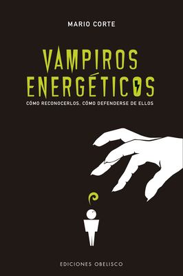 Vampiros energéticos : cómo reconocerlos, cómo defenderse de ellos cover image