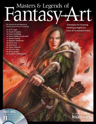 Masters & legends of fantasy art : techniques for drawing, painting & digital art from 36 acclaimed artists cover image
