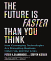 The future is faster than you think how converging technologies are transforming business, industries, and our lives cover image