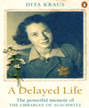 A delayed life the true story of the librarian of Auschwitz cover image