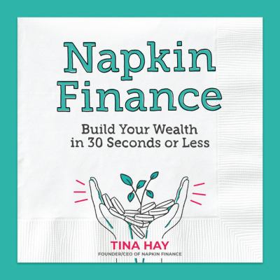 Napkin finance : build your wealth in 30 seconds or less  cover image cdn