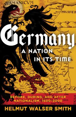 Germany, a nation in its time : before, during, and after Nationalism, 1500-2000  cover image cdn