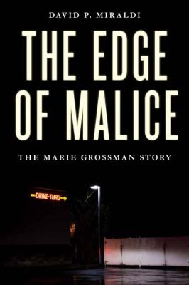 The edge of malice : the Marie Grossman story  cover image cdn