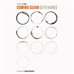 Coming clean : a story of faith cover image cdn