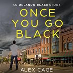 Once you go black. An Orlando Black Story (Episode 3) cover image cdn