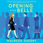 Opening Belle : a novel cover image cdn