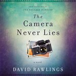 The camera never lies : a novel cover image cdn