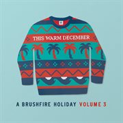 This warm december, a brushfire holiday vol. 3 cover image cdn