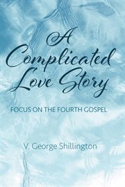 A complicated love story : focus on the fourth gospel cover image cdn