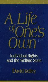 Life of One's Own : Individual Rights and the Welfare State cover image cdn