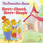 The Berenstain Bears : here's the church, here's the steeple! cover image cdn
