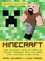Minecraft : The Unlikely Tale of Markus "Notch" Persson and the Game That Changed Everything cover image cdn
