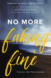 No more faking fine : Ending the pretending cover image cdn