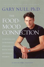 The food-mood connection : nutritional and environmental approaches to mental health and physical wellbeing cover image cdn