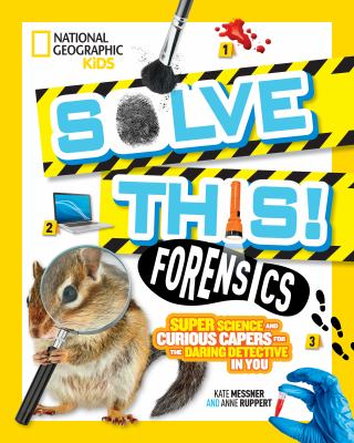 Solve this : forensics : super science and curious capers for the daring detective in you  cover image cdn