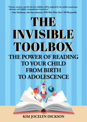 The invisible toolbox : the power of reading to your child from birth to adolescence cover image