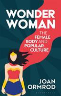 Wonder woman : feminism, culture and the body cover image