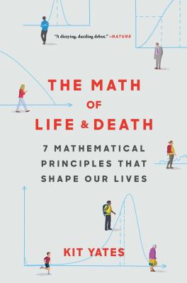The math of life & death : 7 mathematical principles that shape our lives cover image