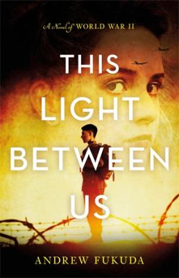 This light between us : a novel of World War II cover image