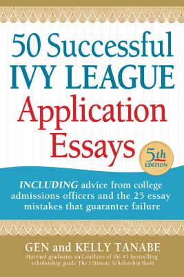 50 successful Ivy League application essays : includes advice from college admissions officers and the 25 essay mistakes that guarantee failure cover image