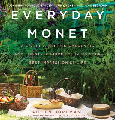 Everyday Monet : a Giverny-inspired gardening and lifestyle guide to living your best impressionist life  cover image cdn