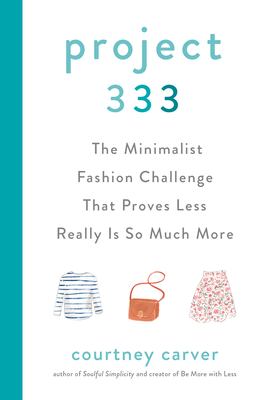 Project 333 : the minimalist fashion challenge that proves less really is so much more cover image