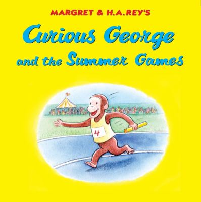 Margret & H.A. Rey's Curious George and the summer games  cover image cdn