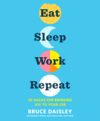 Eat, sleep, work, repeat 30 hacks for bringing joy to your job cover image