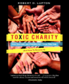 Toxic charity how churches and charities hurt those they help (and how to reverse it) cover image