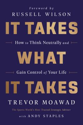 It takes what it takes : how to think neutrally and gain control of your life  cover image cdn