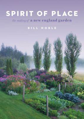 Spirit of place : the making of a New England garden cover image