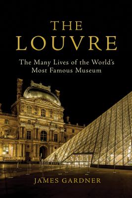 The Louvre : the many lives of the world's most famous museum  cover image cdn
