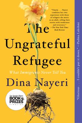 The ungrateful refugee what immigrants never tell you cover image