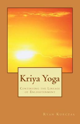 Kriya yoga : continuing the Lineage of Enlightenment cover image