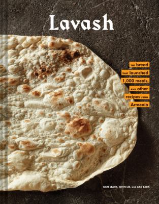 Lavash : the bread that launched 1,000 meals, plus salads, stews, and other recipes from Armenia cover image