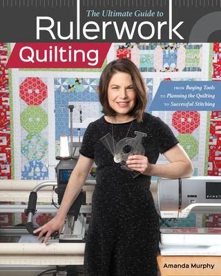 The ultimate guide to rulerwork quilting : from buying tools to planning the quilting to successful stitching  cover image cdn