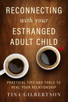 Reconnecting with your estranged adult child : practical tips and tools to heal your relationship  cover image cdn