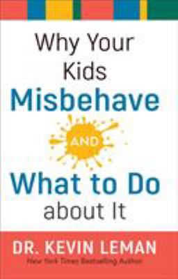 Why your kids misbehave--and what to do about it cover image