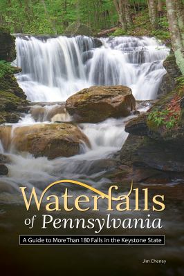 Waterfalls of Pennsylvania : a guide to more than 180 falls in the Keystone State cover image