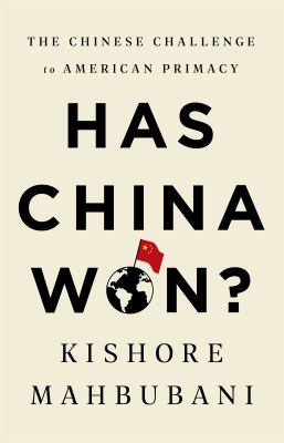 Has China won? : the Chinese challenge to American primacy  cover image cdn