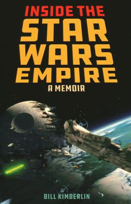 Inside the Star Wars empire : a memoir cover image