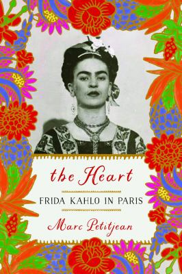 The heart : Frida Kahlo in Paris cover image