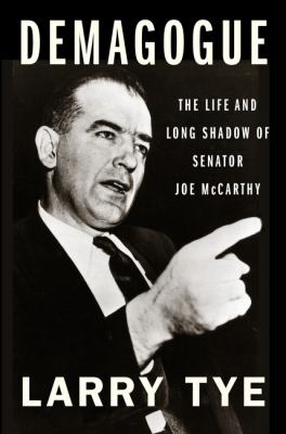 Demagogue : the life and long shadow of Senator Joe McCarthy  cover image cdn