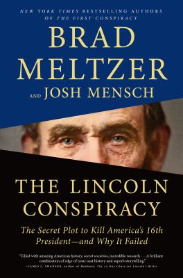 The Lincoln conspiracy : the secret plot to kill America's 16th president--and why it failed  cover image cdn