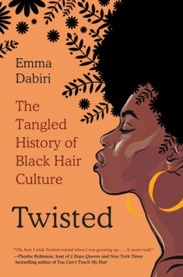 Twisted : the tangled history of black hair culture cover image