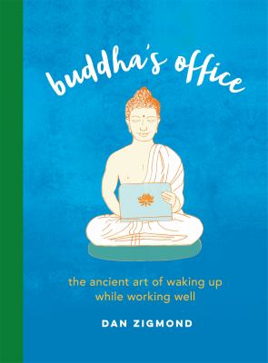 Buddha's office : the ancient art of waking up while working well cover image