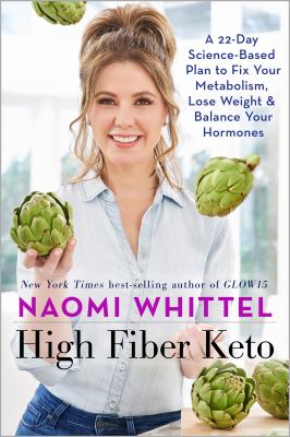 High fiber keto : a 22-day science-based plan to fix your metabolism, lose weight, and balance your hormones cover image