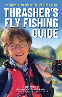 Thrasher's fly fishing guide : an essential handbook for all skill levels  cover image cdn